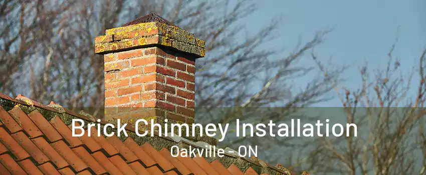 Brick Chimney Installation Oakville - ON