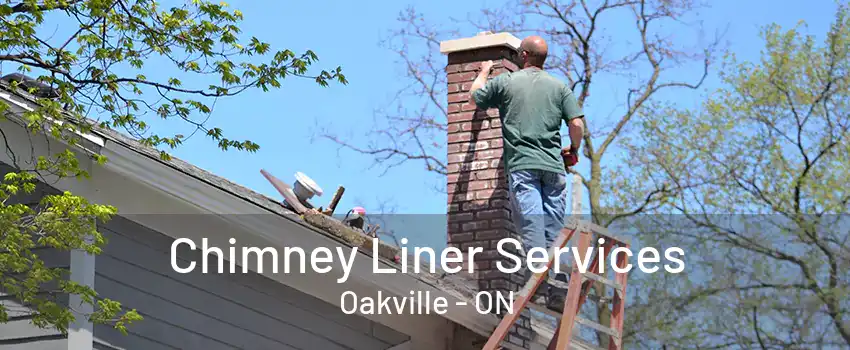 Chimney Liner Services Oakville - ON