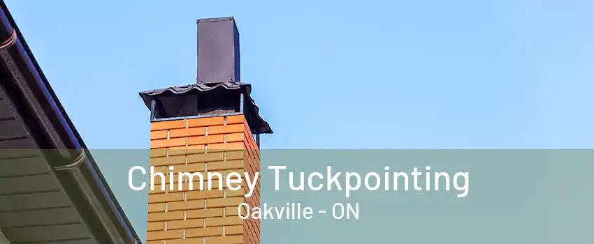 Chimney Tuckpointing Oakville - ON