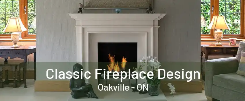 Classic Fireplace Design Oakville - ON