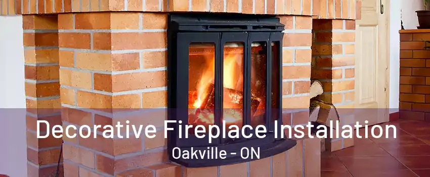 Decorative Fireplace Installation Oakville - ON