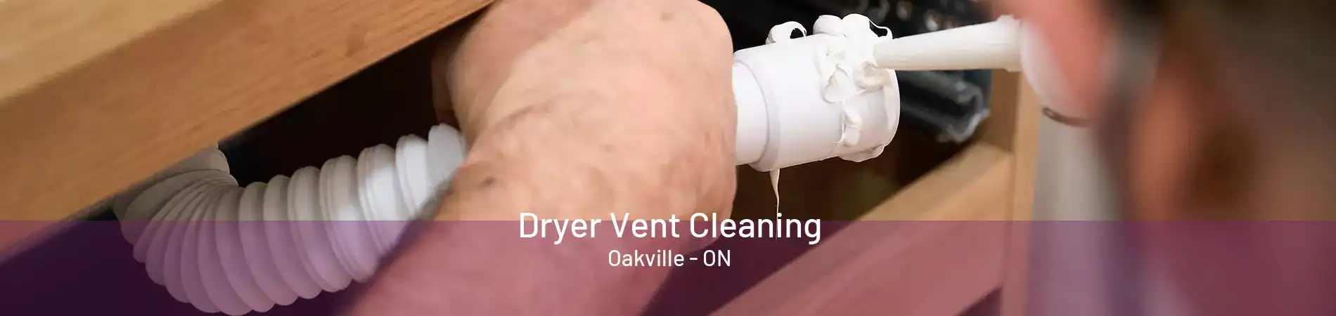 Dryer Vent Cleaning Oakville - ON