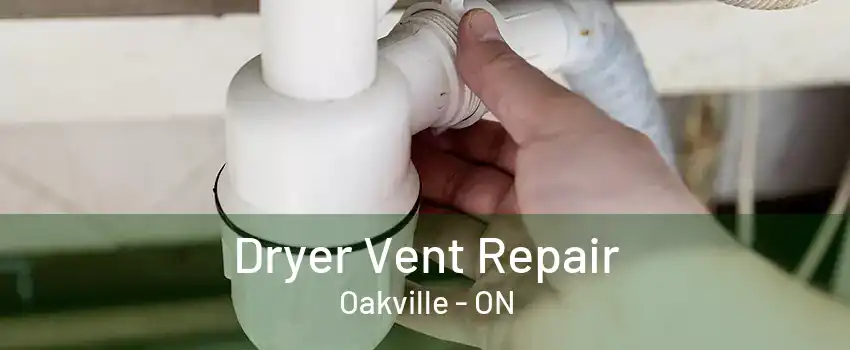 Dryer Vent Repair Oakville - ON