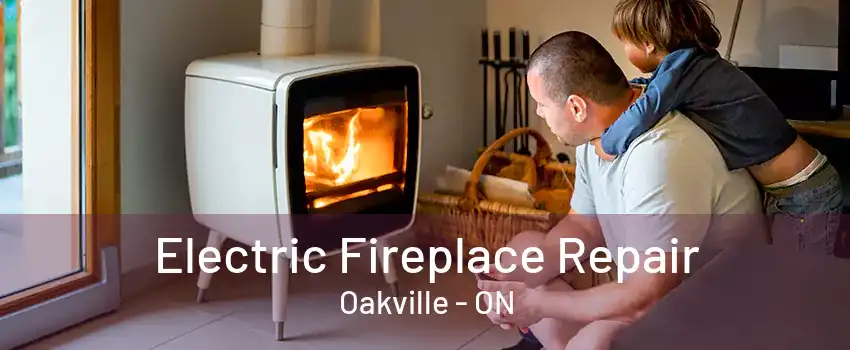 Electric Fireplace Repair Oakville - ON