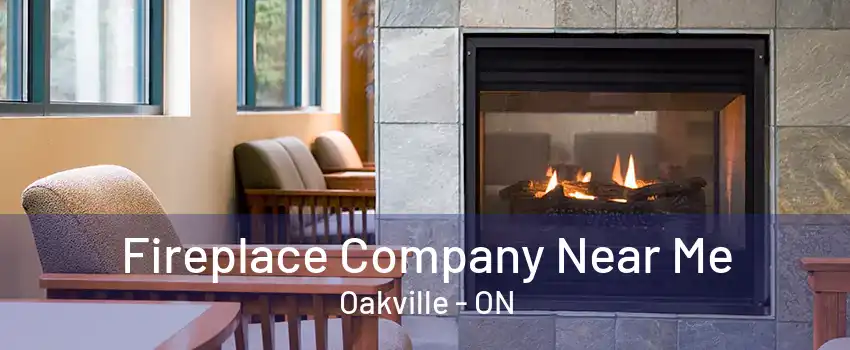 Fireplace Company Near Me Oakville - ON