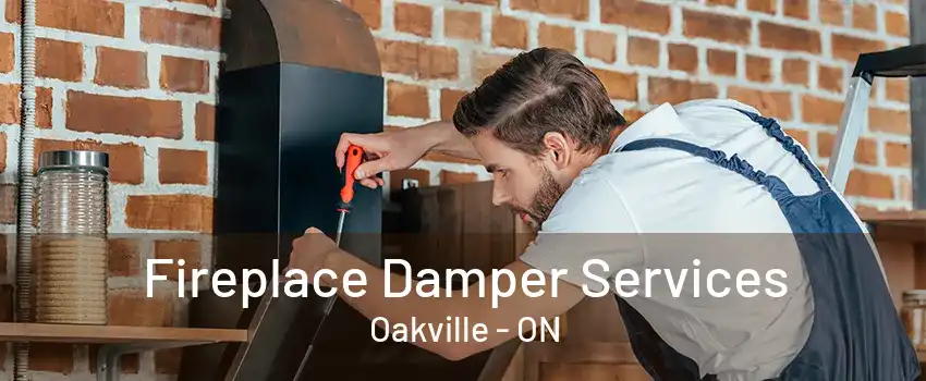 Fireplace Damper Services Oakville - ON