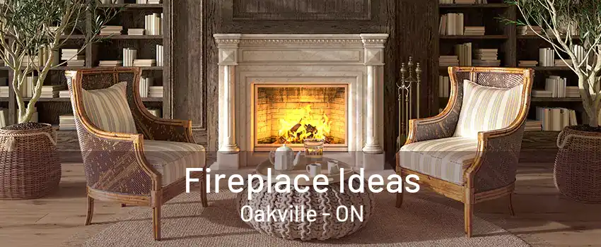 Fireplace Ideas Oakville - ON