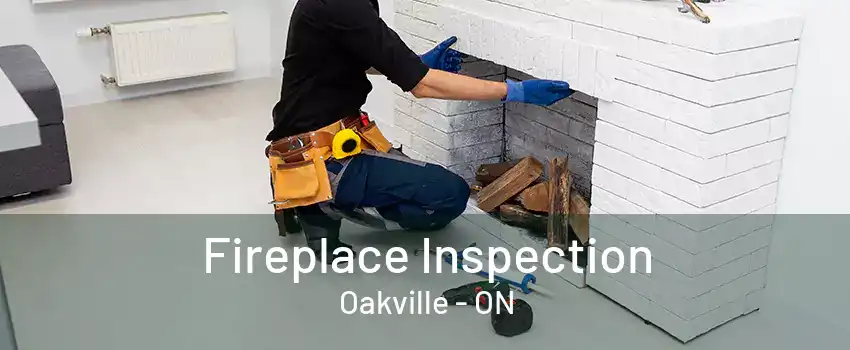 Fireplace Inspection Oakville - ON