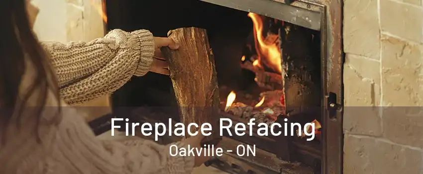 Fireplace Refacing Oakville - ON