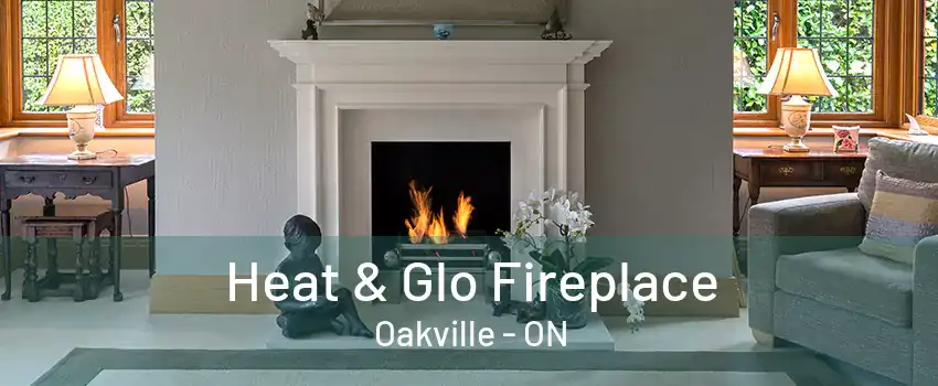 Heat & Glo Fireplace Oakville - ON