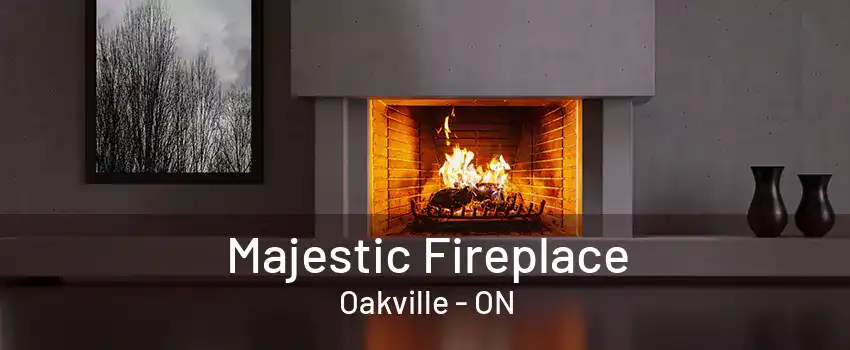 Majestic Fireplace Oakville - ON