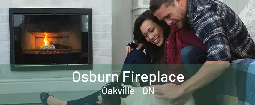 Osburn Fireplace Oakville - ON