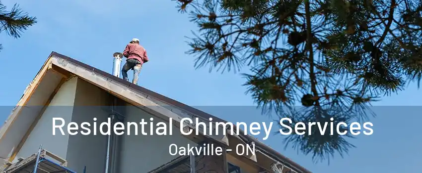 Residential Chimney Services Oakville - ON