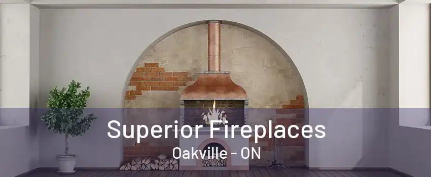 Superior Fireplaces Oakville - ON