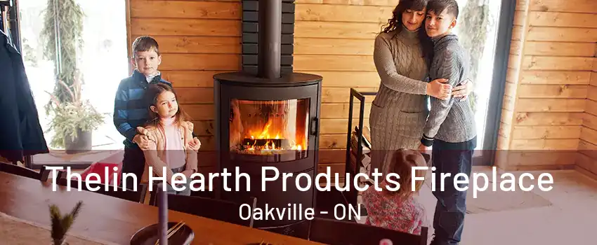 Thelin Hearth Products Fireplace Oakville - ON