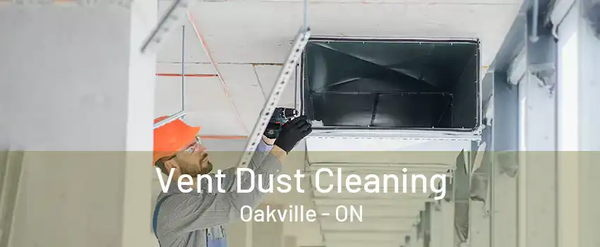 Vent Dust Cleaning Oakville - ON